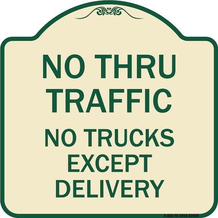 Signmission No Thru Traffic No Trucks Except Delivery Heavy-Gauge Aluminum Sign, 18" L, 18" H, TG-1818-23565 A-DES-TG-1818-23565